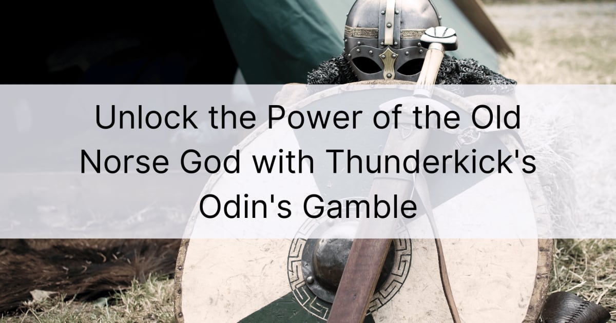 サンダーキックのオーディンのギャンブルで古ノルド語の神の力を解き放つ