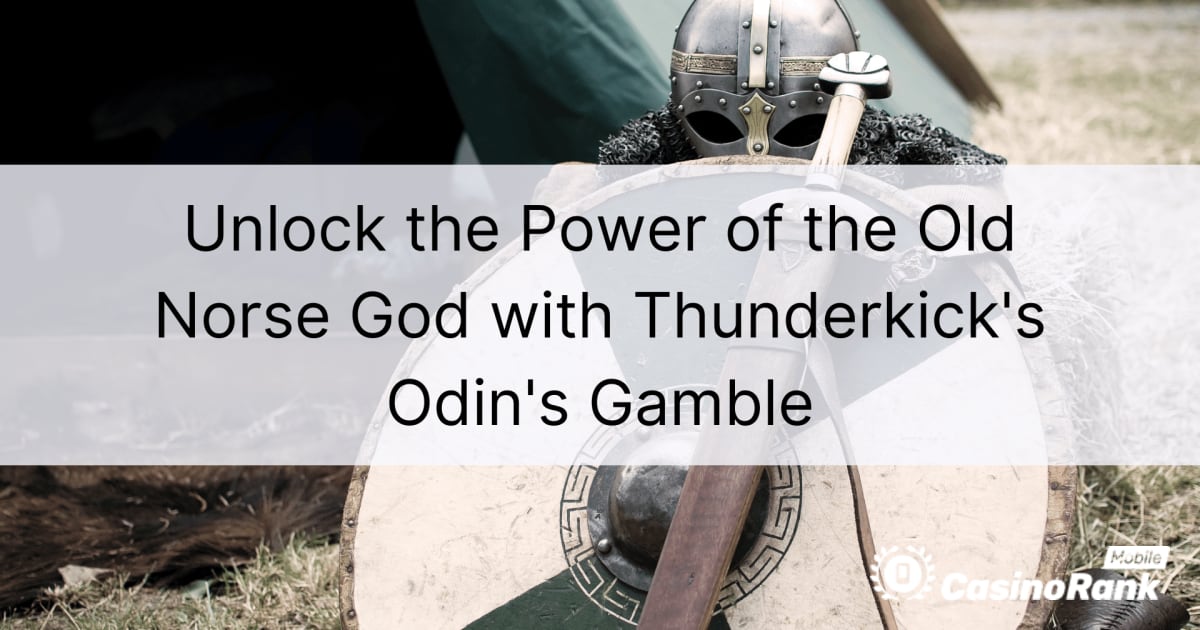 サンダーキックのオーディンのギャンブルで古ノルド語の神の力を解き放つ