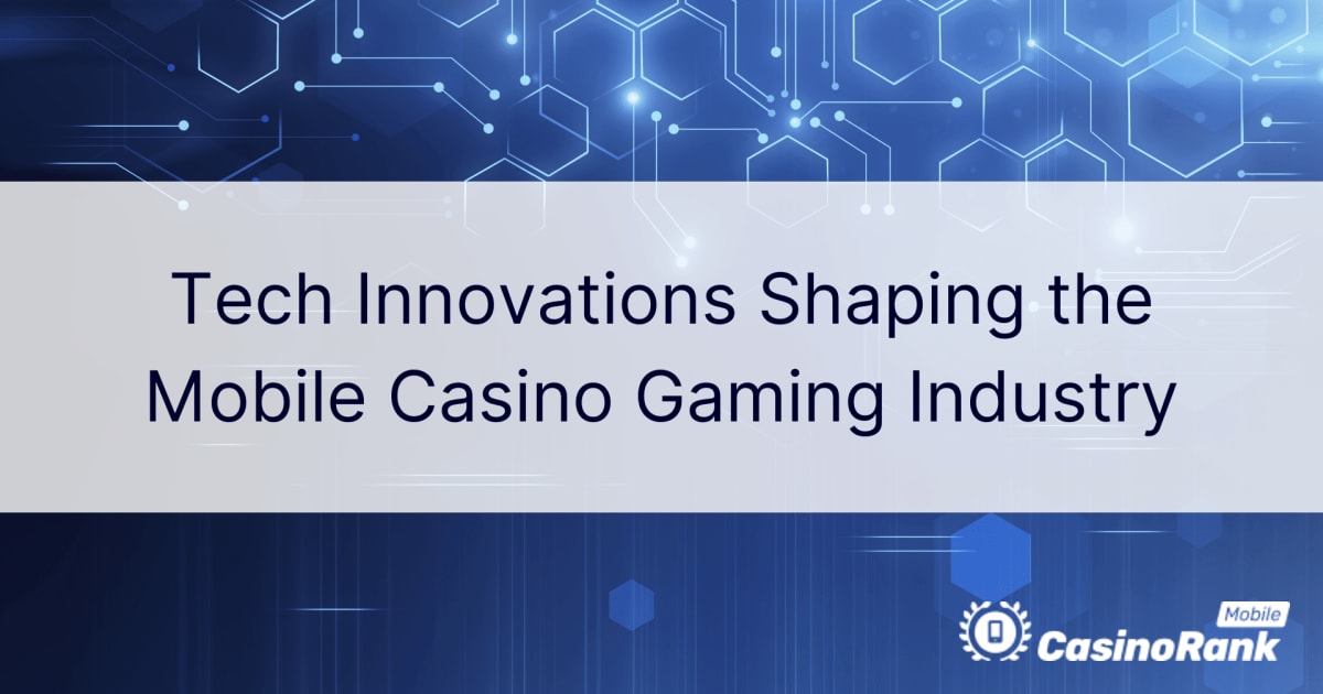 モバイルカジノゲーム業界を形作る技術革新